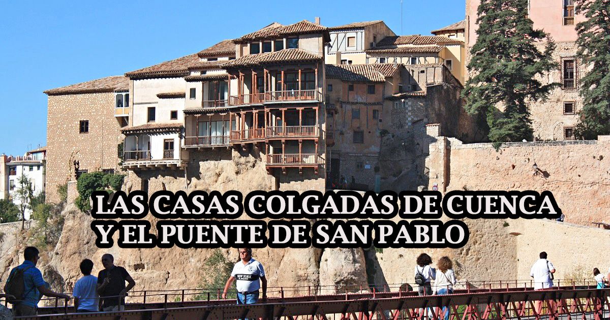 Laboratorio construcción naval Continuación Las Casas Colgadas (Cuenca): Historia, Curiosidades y Cómo llegar