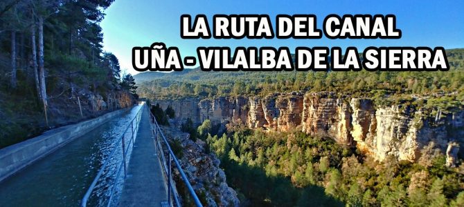 La Ruta del Canal de Uña-Villalba de la Sierra